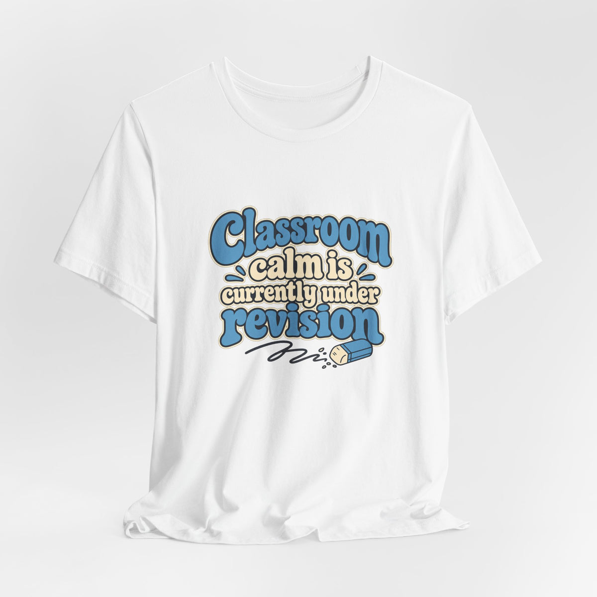 Classroom Calm Revision Shirt