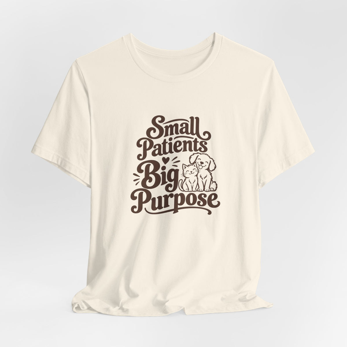 Small Patients Big Purpose Shirt