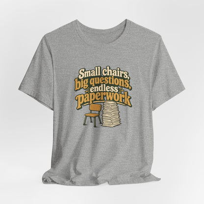 Small Chairs Big Questions Tee