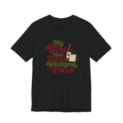 Weekend Wine Plans Shirt