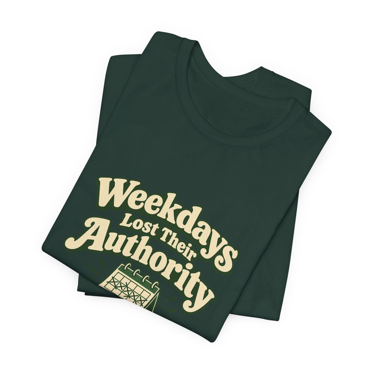Weekdays Lost Authority Retirement Tee