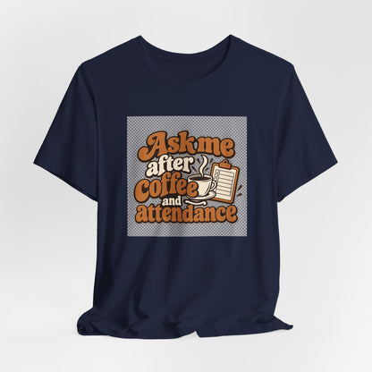 Coffee Attendance Teacher Tee