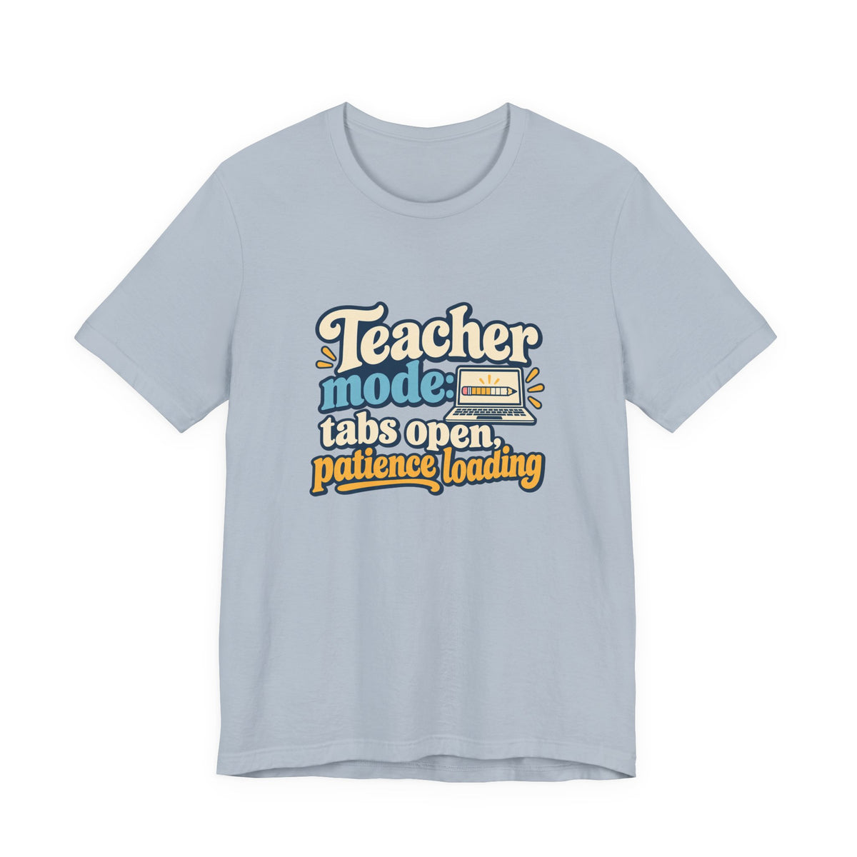 Patience Loading Teacher Tee