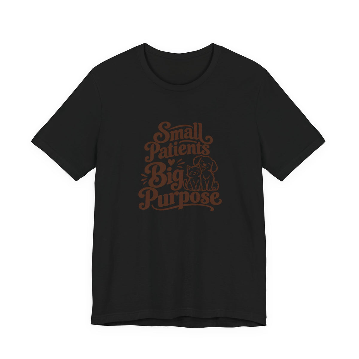 Small Patients Big Purpose Shirt