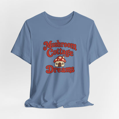 Mushroom Cottage Dreams Tee