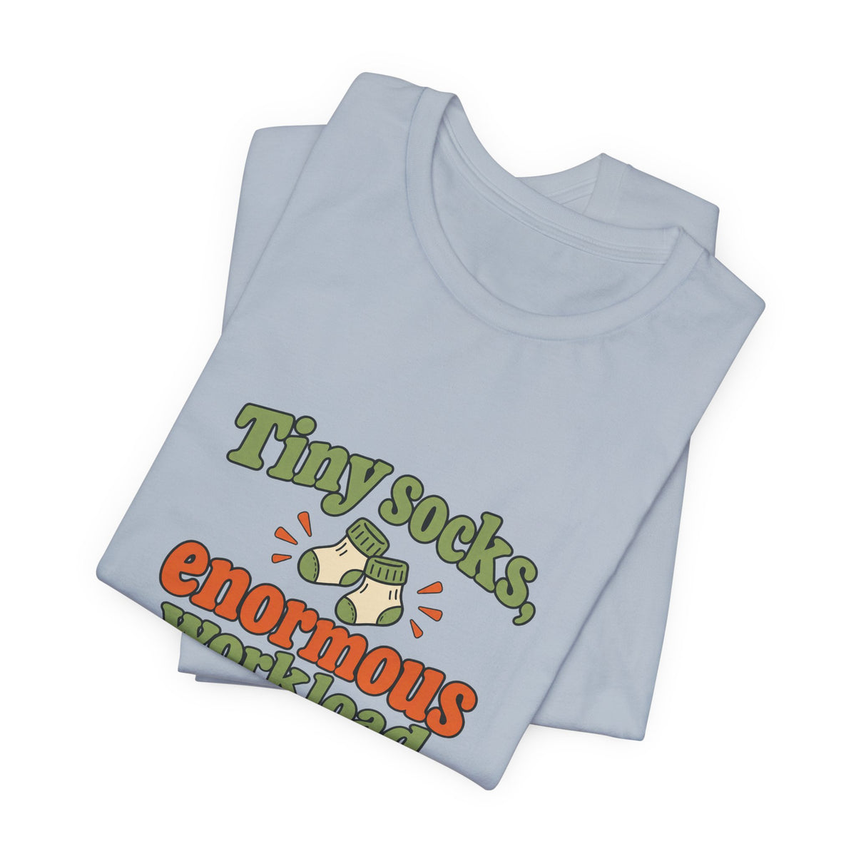 Tiny Socks Big Job Shirt