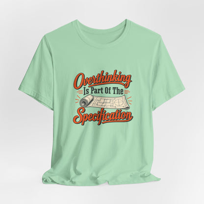Overthinking Specifications Engineer Shirt
