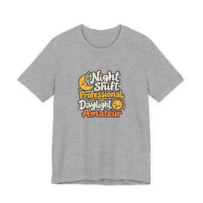 Daylight Amateur Night Nurse Shirt