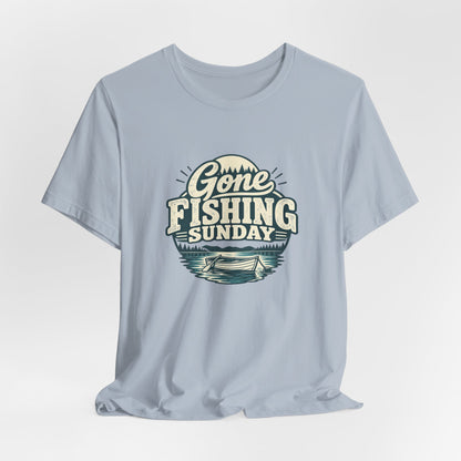 Gone Fishing Sunday Tee