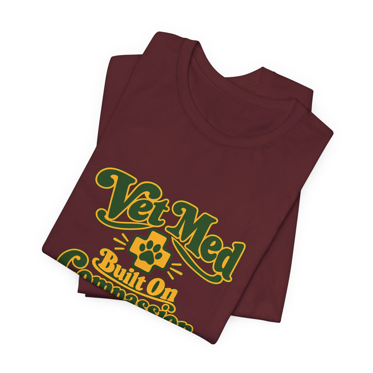 Vet Med Built On Compassion Tee