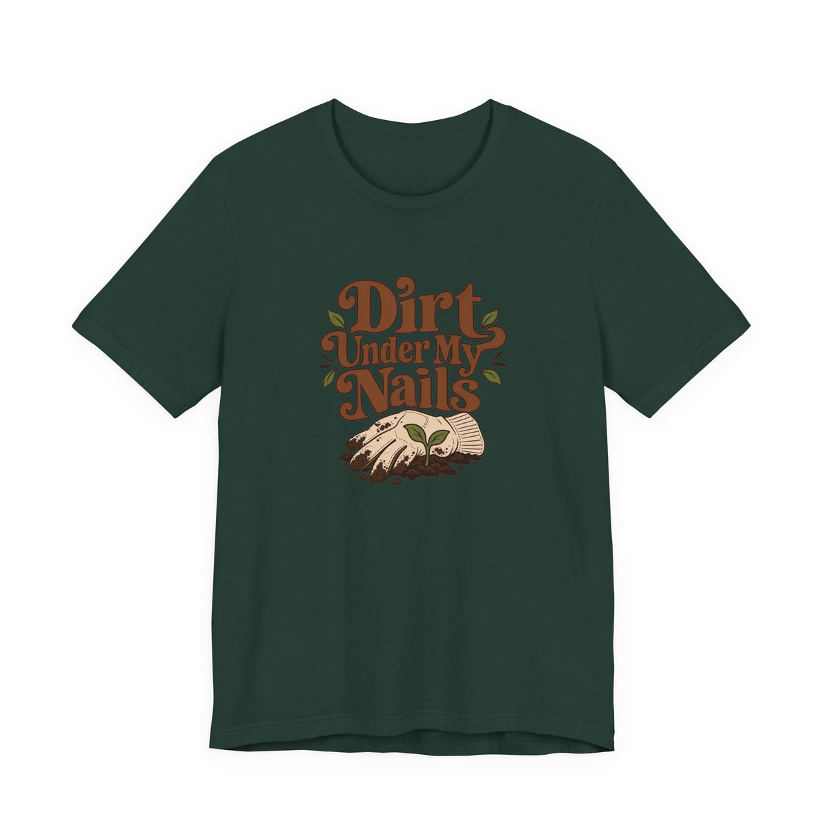 Dirt Under My Nails Gardener Tee