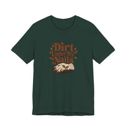 Dirt Under My Nails Gardener Tee