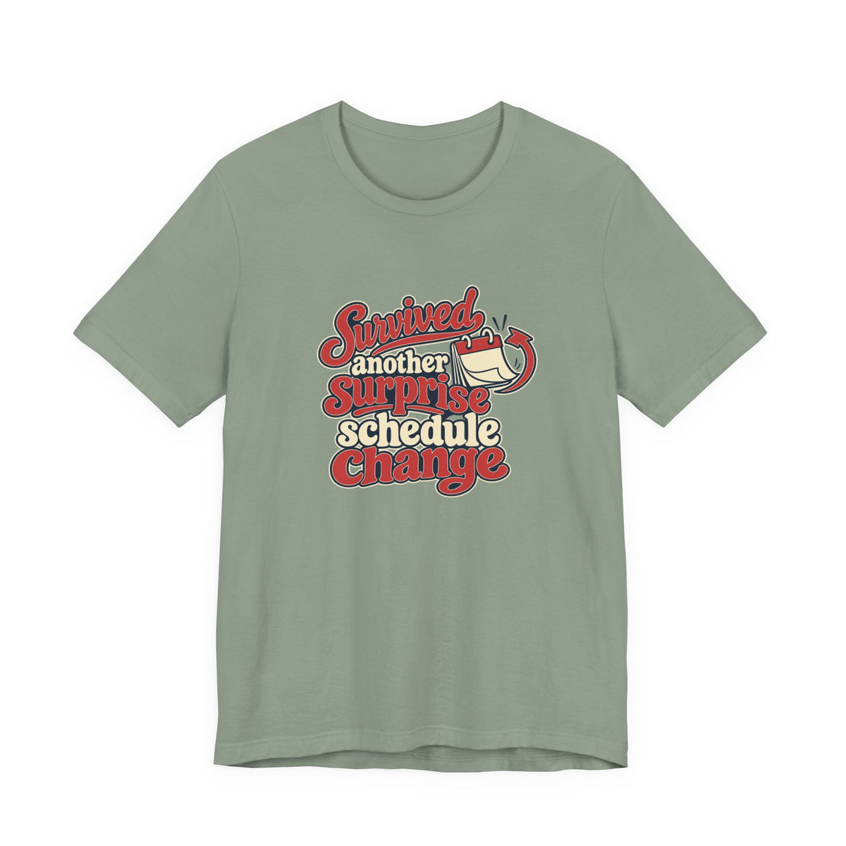 Schedule Change Survivor Shirt