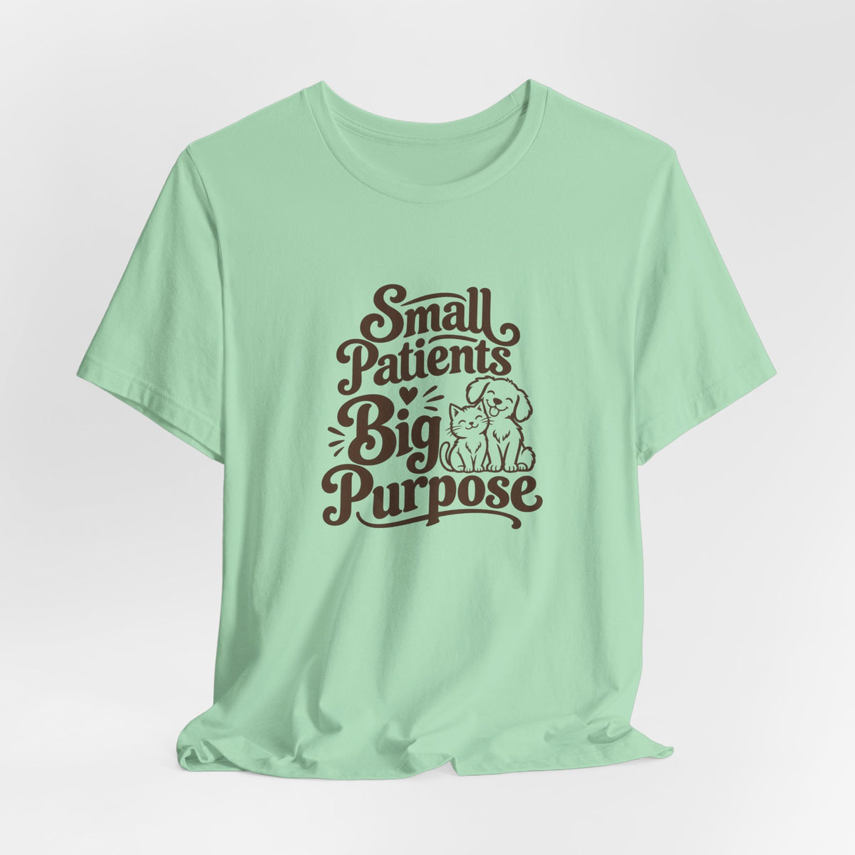 Small Patients Big Purpose Shirt