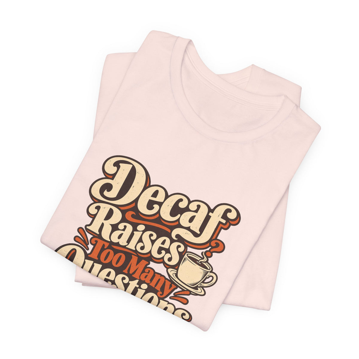 Decaf Doubt Society Shirt