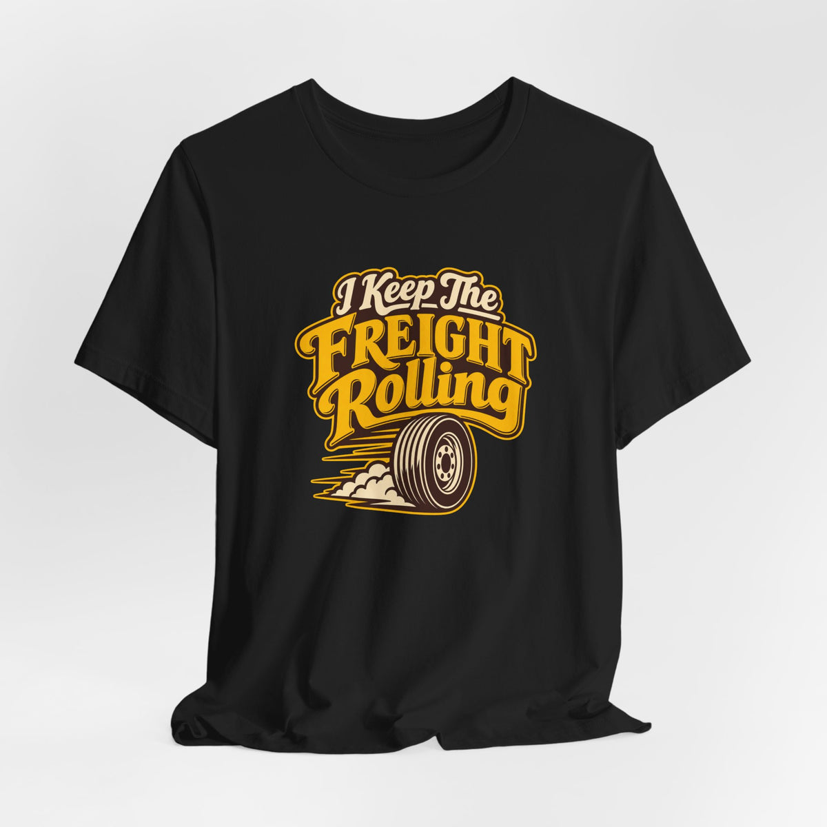 Freight Keeps Rolling Trucker Shirt