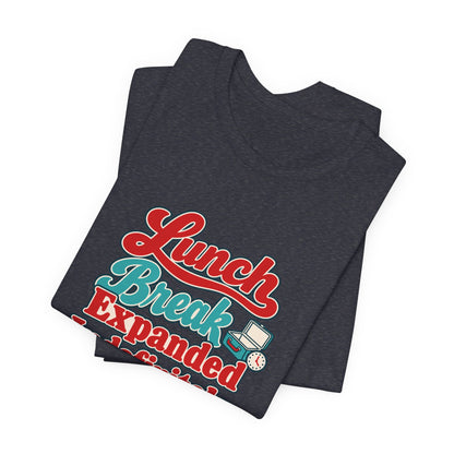Indefinite Lunch Break Retirement Tee