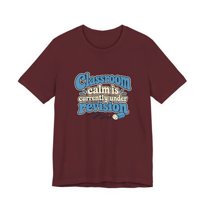 Classroom Calm Revision Shirt