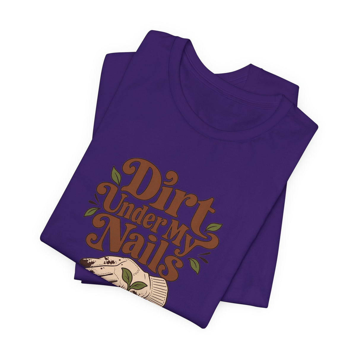 Dirt Under My Nails Gardener Tee