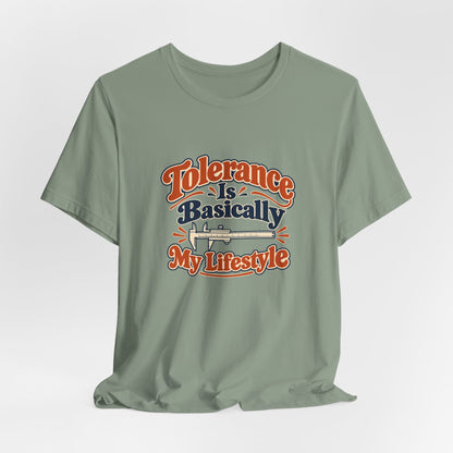 Tolerance Is A Lifestyle Engineer Tee