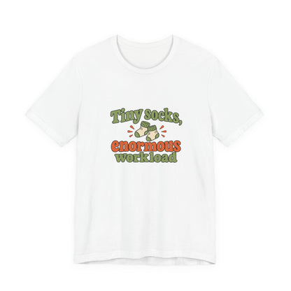 Tiny Socks Big Job Shirt