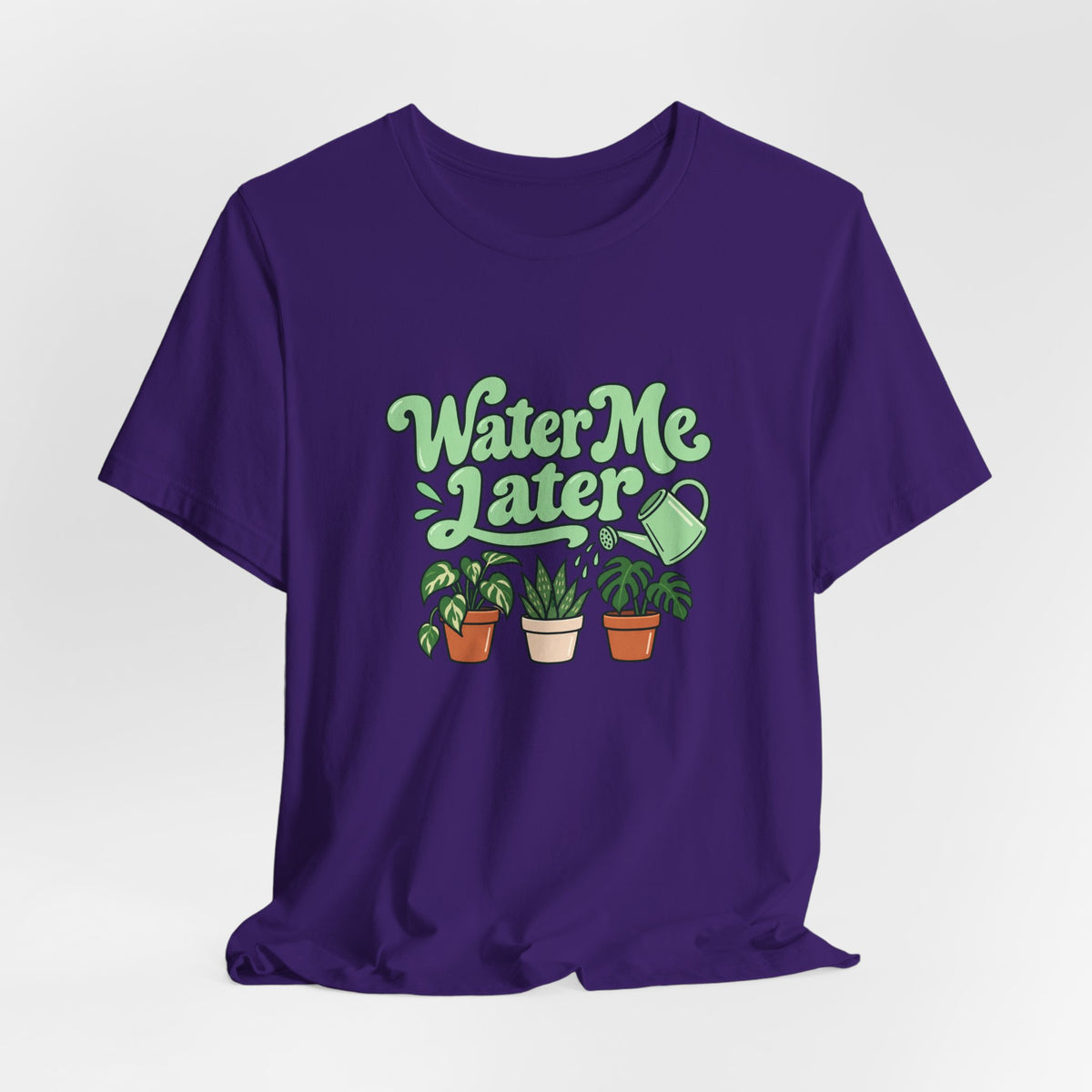 Water Me Later Plant Tee
