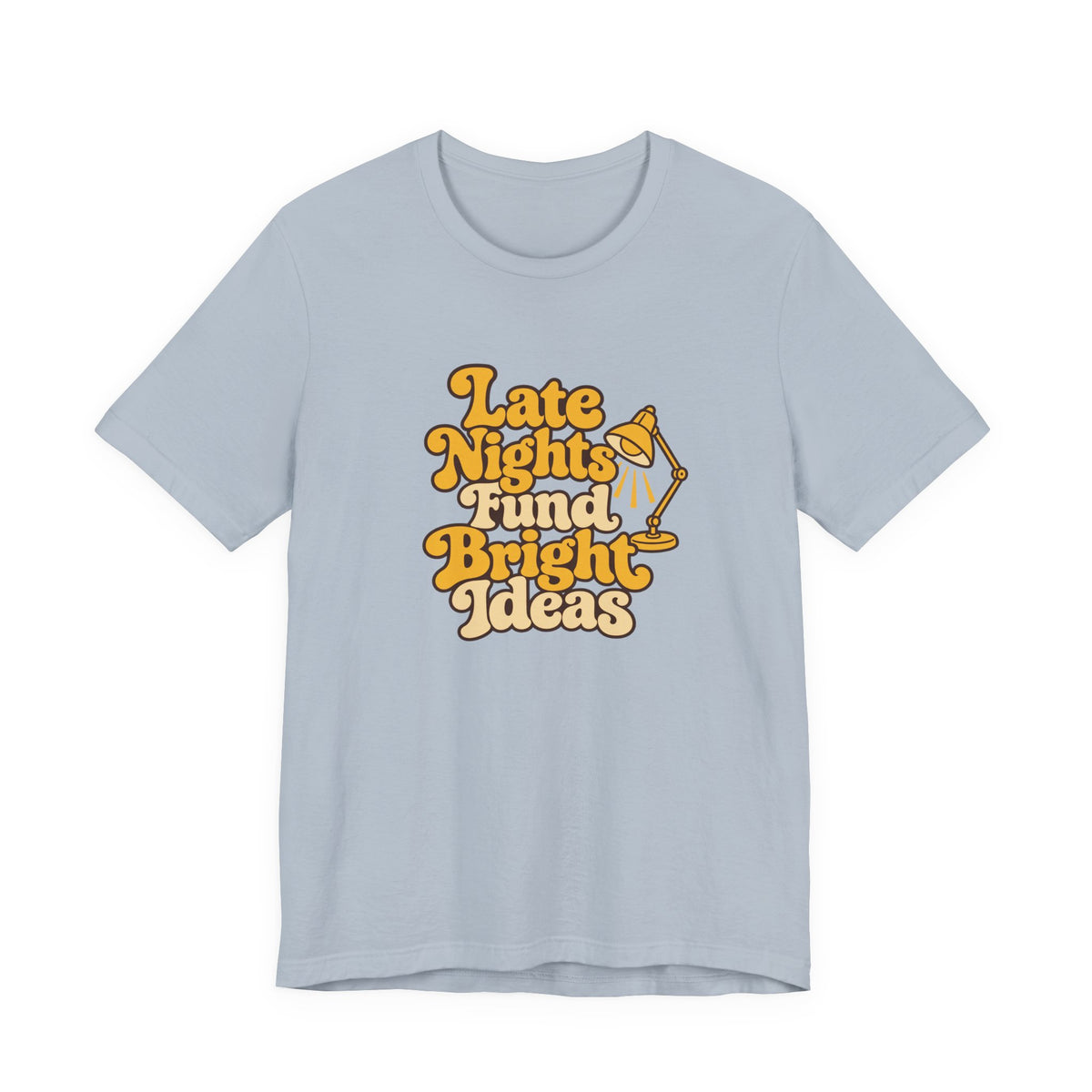 Late Nights Bright Ideas Tee