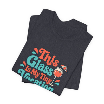 Tiny Vacation Wine Shirt