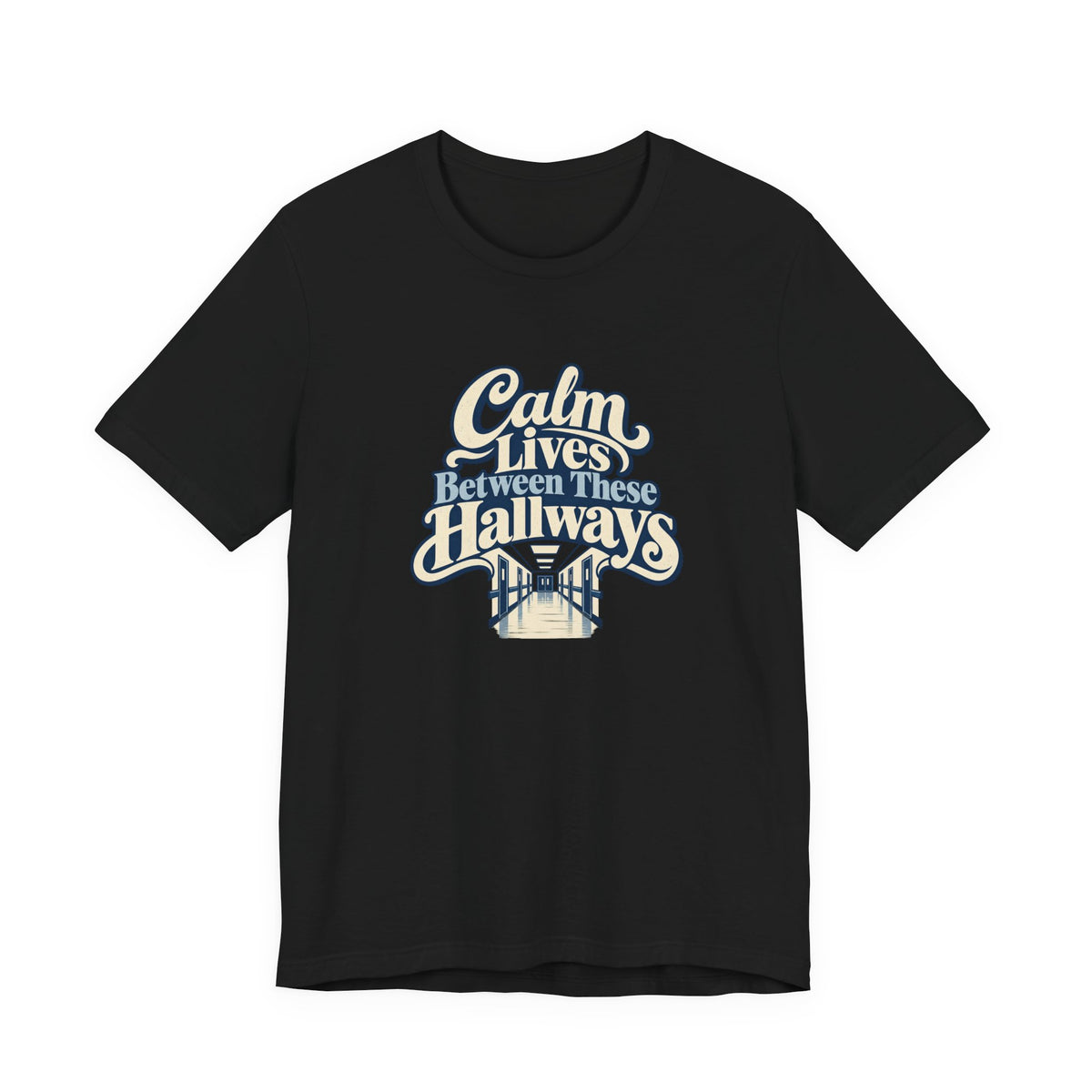 Calm In The Hallway Nurse Tee