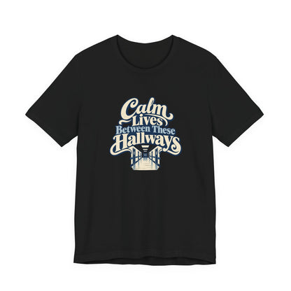 Calm In The Hallway Nurse Tee