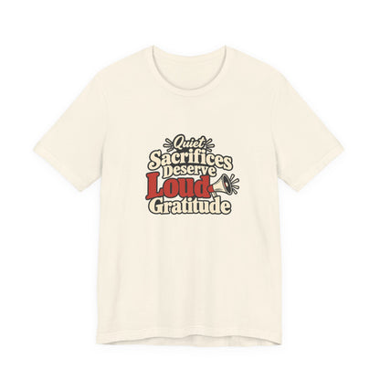 Quiet Sacrifice Loud Gratitude Veterans Tee