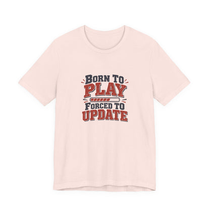 Forced To Update Gaming Tee