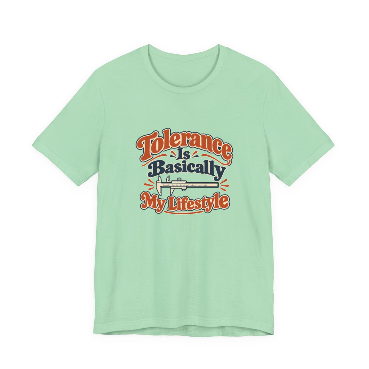 Tolerance Is A Lifestyle Engineer Tee