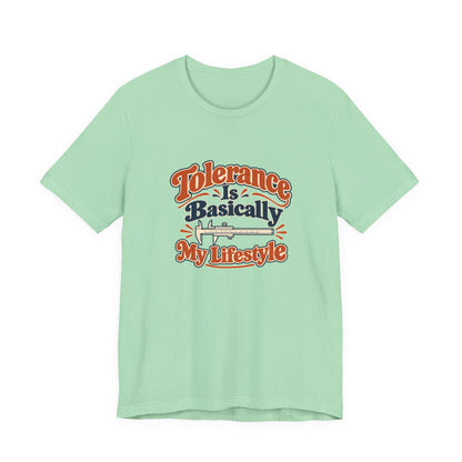 Tolerance Is A Lifestyle Engineer Tee