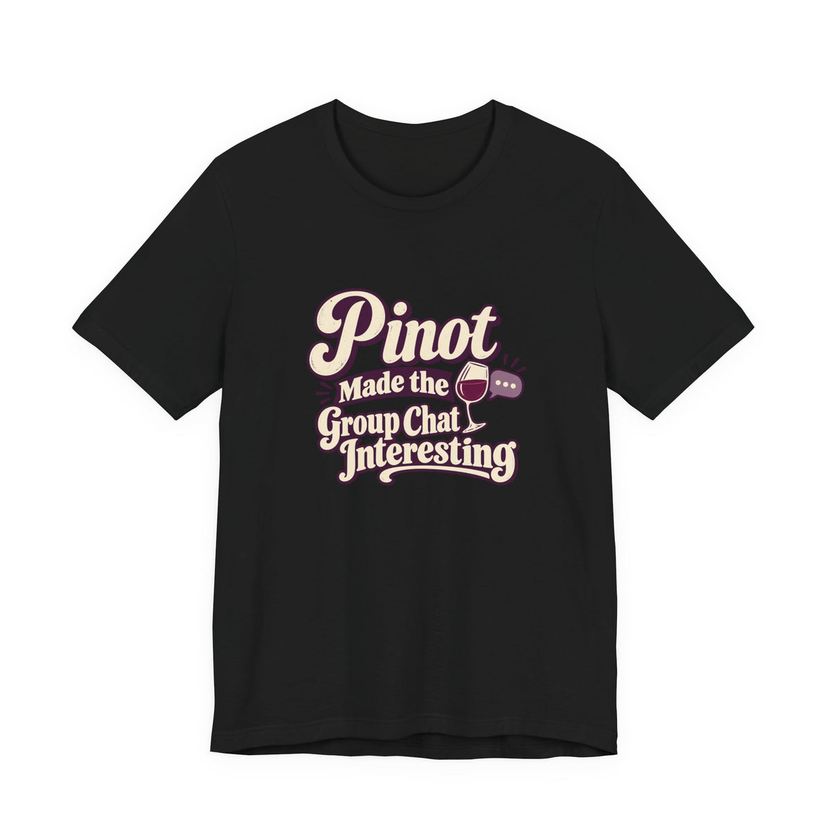 Pinot Group Chat Shirt