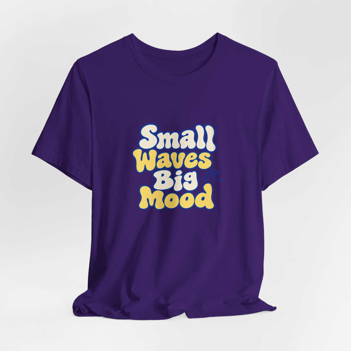 Small Waves Big Mood Tee
