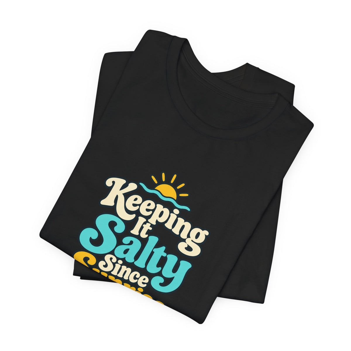 Salty Since Sunrise Tee