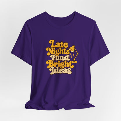 Late Nights Bright Ideas Tee