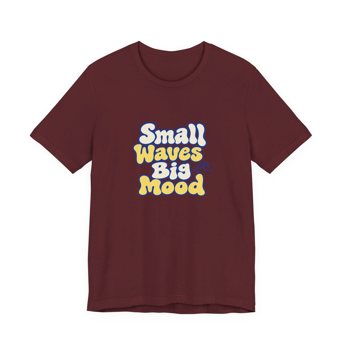 Small Waves Big Mood Tee