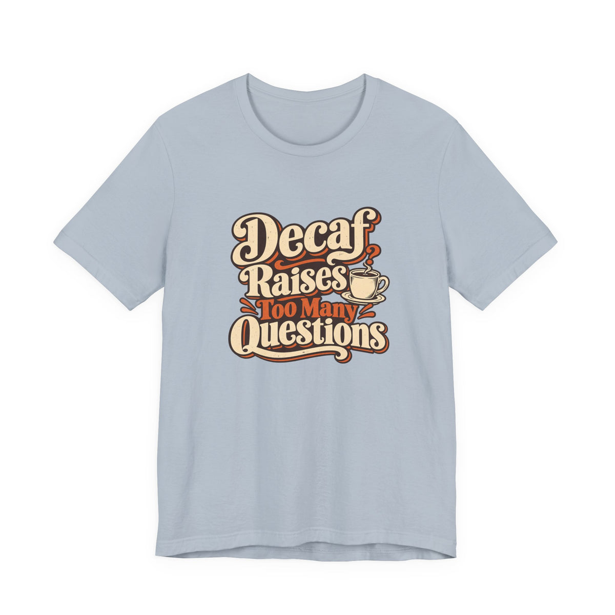 Decaf Doubt Society Shirt