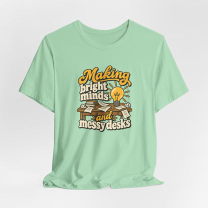 Bright Minds Messy Desks Shirt