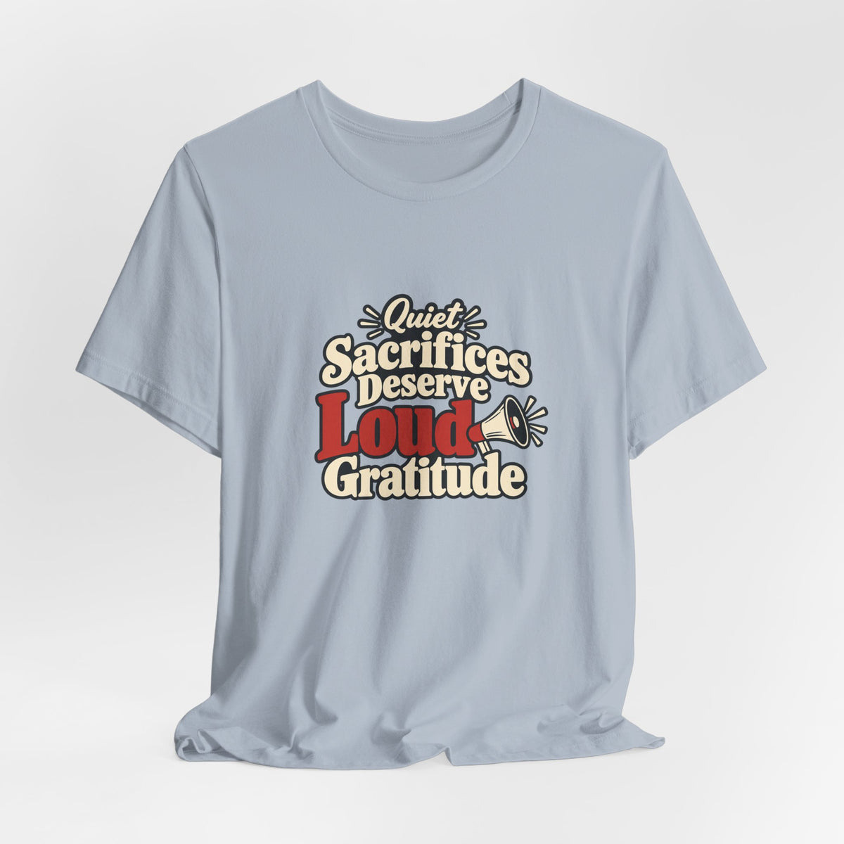 Quiet Sacrifice Loud Gratitude Veterans Tee