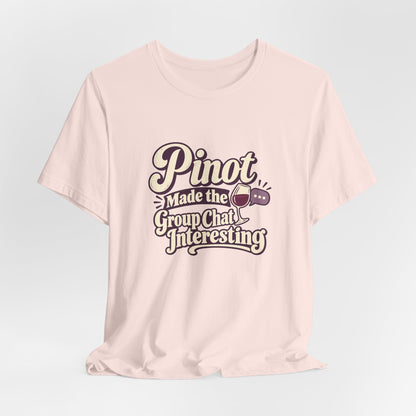 Pinot Group Chat Shirt