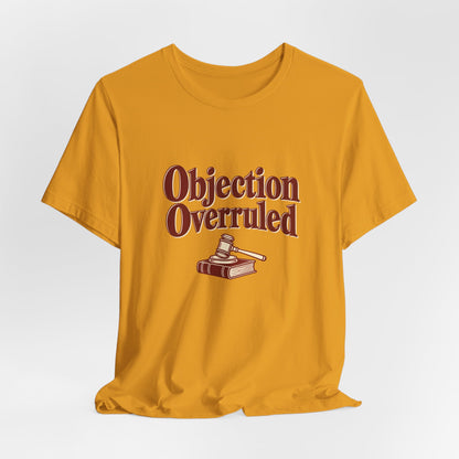 Objection Overruled Lawyer Tee