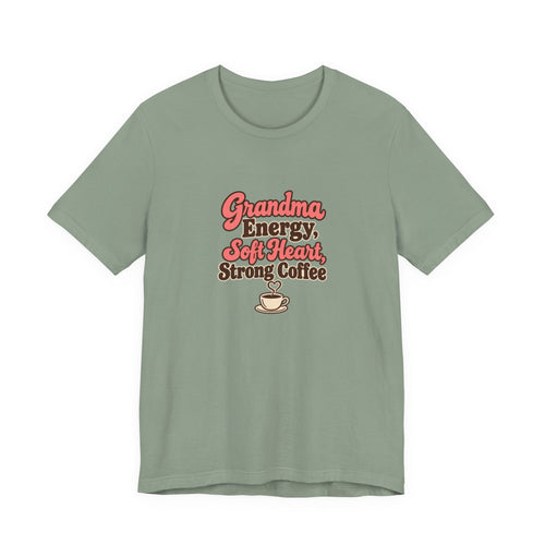 Grandma Energy Coffee Shirt