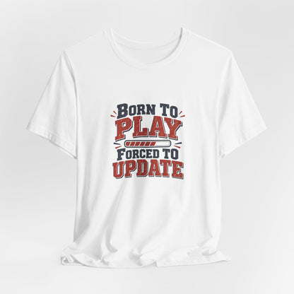 Forced To Update Gaming Tee