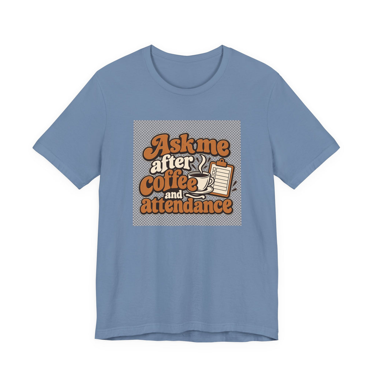 Coffee Attendance Teacher Tee