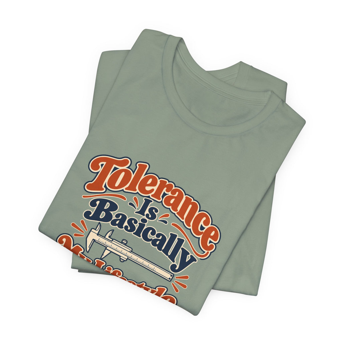 Tolerance Is A Lifestyle Engineer Tee