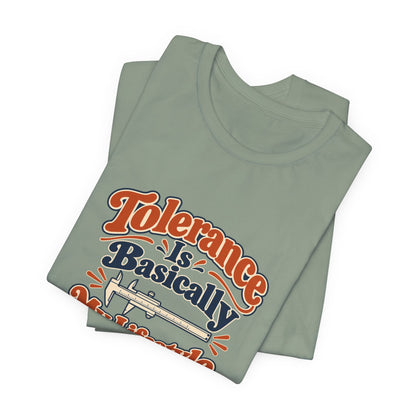 Tolerance Is A Lifestyle Engineer Tee
