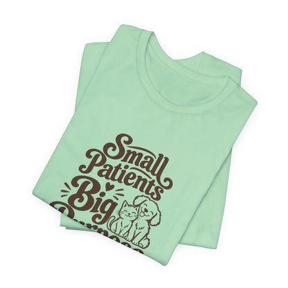 Small Patients Big Purpose Shirt